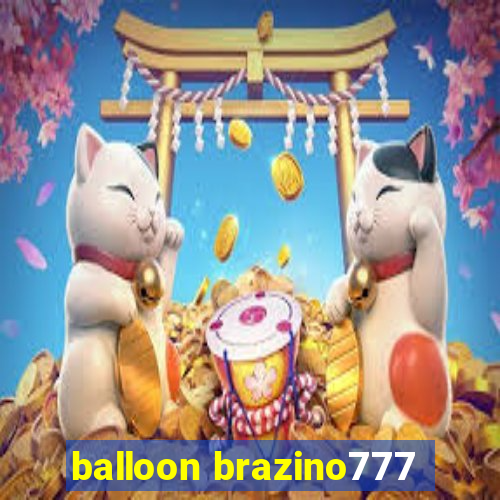 balloon brazino777